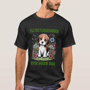 Füllen Sie den Blumengarten mit Beagle Niedlich Lu T-Shirt