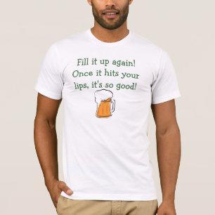Füllen Sie es wieder auf! Sobald es Ihre Lippen T-Shirt
