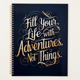 Füllen Sie Ihr Leben mit Abenteuern, nicht mit Din Planer