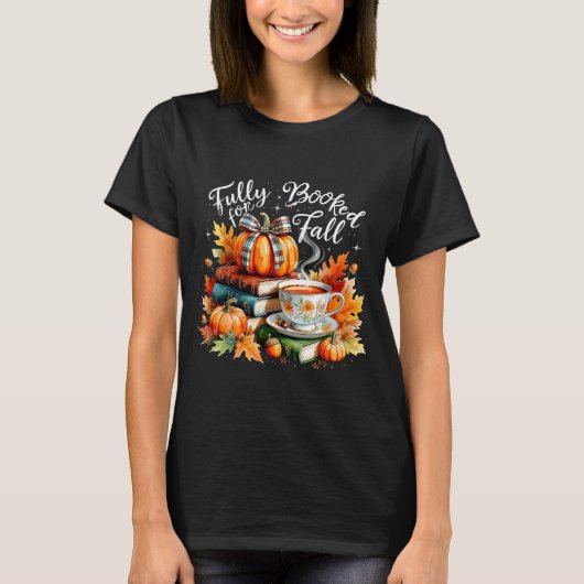 Fully Booked For Fall Cozy Autumn Reading Gift T-Shirt (Vorderseite)