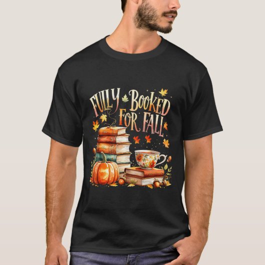 Fully Booked For Fall Cozy Autumn Reading Gift T-Shirt (Vorderseite)