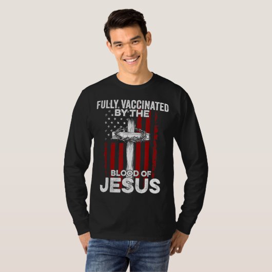 Fully Vaccated By the Blood Of Jesus Christian U T-Shirt (Vorne ganz)
