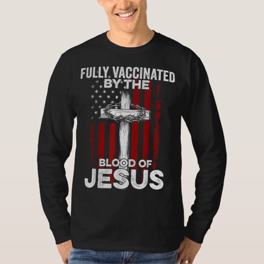 Fully Vaccated By the Blood Of Jesus Christian U T-Shirt (Vorderseite)
