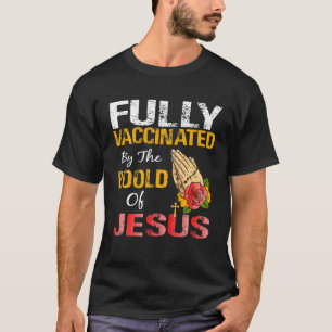 Fully Vaccated By the Blood Of Jesus Lion God Ch T-Shirt