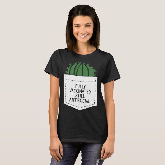 FULLY VACCINATED STILL ANTISOCIAL CACTUS  VACCINAT T-Shirt (Vorne ganz)