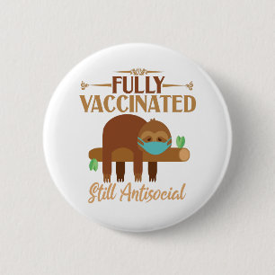 Fully Vaccinated Still Antisocial Sleepy Sloth Button