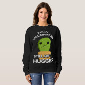 Fully Vaccinated Still Not A Hugger Pro Vaccine In Sweatshirt (Vorne ganz)