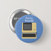 Fully Vaxxed Funny Geek Computer Joke Button (Vorne & Hinten)