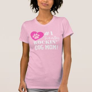 Fun #1 Totally Rockin Dog Mama (pink) T - Shirt