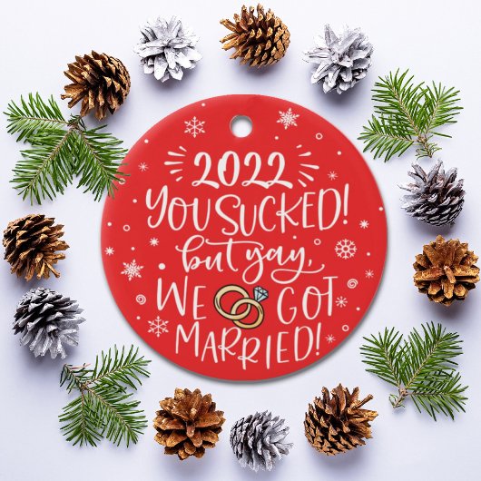 Fun 2022 sind zum Kotzen, aber wir got verheiratet Keramik Ornament