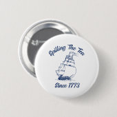 Fun 4. Juli Spilling the Tea seit 1773 Histor Button (Vorne & Hinten)