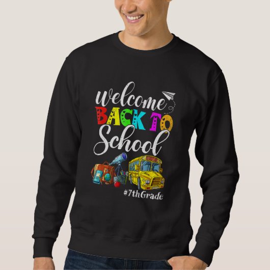 Fun 7th Grade Welcome Back To School First Day Of  Sweatshirt (Vorderseite)