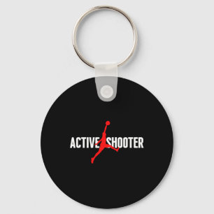 Fun Active Shooter Basketball Liebhaber Sarkasmus  Schlüsselanhänger