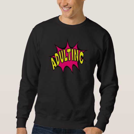 Fun Adulting Graphic Sweatshirt (Vorderseite)