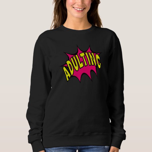 Fun Adulting Graphic Sweatshirt (Vorderseite)