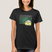 Fun algebrie algebra math teacher science nerds ch T-Shirt (Vorderseite)