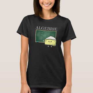 Fun algebrie algebra math teacher science nerds ch T-Shirt