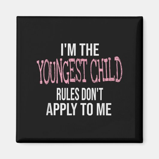 Fun &amp; Humor Quotes &amp; I'm The Youngest Chil Magnet (Vorne)
