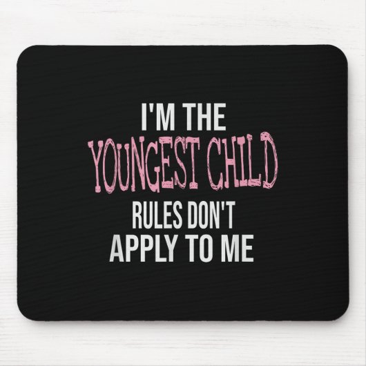 Fun & Humor Quotes & I'm The Youngest Chil Mousepad (Vorne)