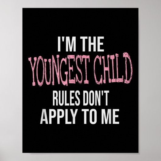 Fun & Humor Quotes & I'm The Youngest Chil Poster (Vorne)