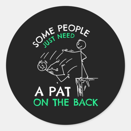 Fun & Unique Some People Just Need A Pat On Th Runder Aufkleber (Vorderseite)