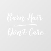 Fun Barn Hair Don't Care Ranch Farm Country Horse Fensteraufkleber (Blatt)