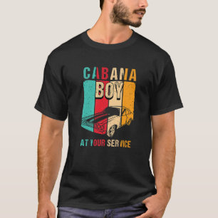 Fun Beach Vacation Pool Party I Cabana Boy bei Ihn T-Shirt