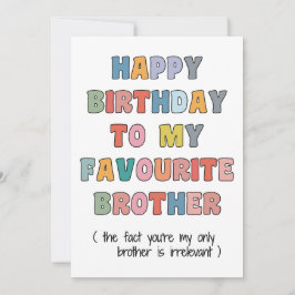 Fun Birthday Card Brother, to my favourite brother Feiertagskarte