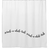 Fun Black and White Elegante "Scrub-a-Dub-Tub" Duschvorhang (Vorderseite)