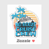 Fun Blue NO BOOZE CRUISE CREW Bachelor Reisen Aufkleber (Blatt)