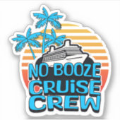 Fun Blue NO BOOZE CRUISE CREW Bachelor Reisen Aufkleber (Vorderseite)