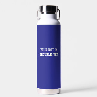 Fun Blue Sarcastic Quote Reacher Water Bottle Trinkflasche