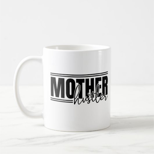 Fun Bold Mutter Hustler Kaffeetasse (Links)