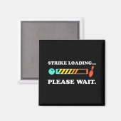 Fun Bowling Strike Loading Bitte warten Magnet (Vorderseite/Rückseite)