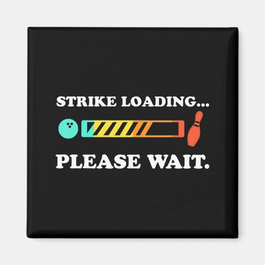 Fun Bowling Strike Loading Bitte warten Magnet (Vorne)
