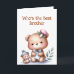 Fun Brother Geburtstag Niedlich Teddy Bär Karte<br><div class="desc">Fun Brother Geburtstag Niedlich Teddy Bär</div>