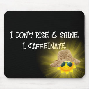 Fun Caffeinate Text mit Sonnenschein Mousepad