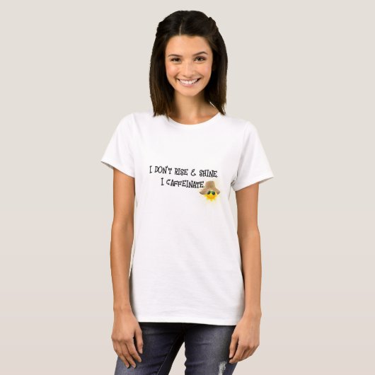 Fun Caffeinate Text mit Sonnenschein T-Shirt (Vorne ganz)