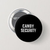 Fun candy security faulenzen halloween costume button (Vorne & Hinten)