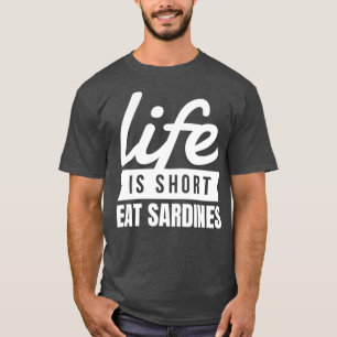 Fun Canned Food Life ist Kurz zu essen Sardinen Le T-Shirt