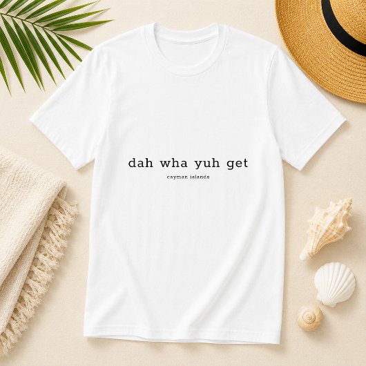 Fun Caymanian Dialect Da Wha Yuh Personalisiert T-Shirt
