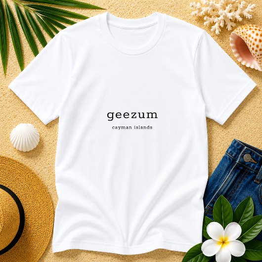 Fun Caymanian Dialect Geezum Personalisiert T-Shirt