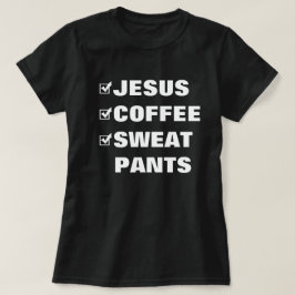 Fun Checklist Shirt Jesus Kaffee Sweatpants