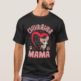 Fun Chihuahua Mama Pet Lover Apparel Dog Chi-Chi m T-Shirt