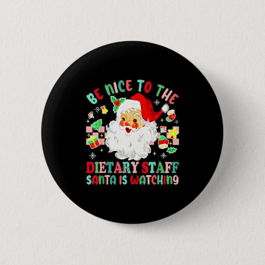 Fun Christmas Be Nice To The Dietary Staff Santa I Button (Vorderseite)