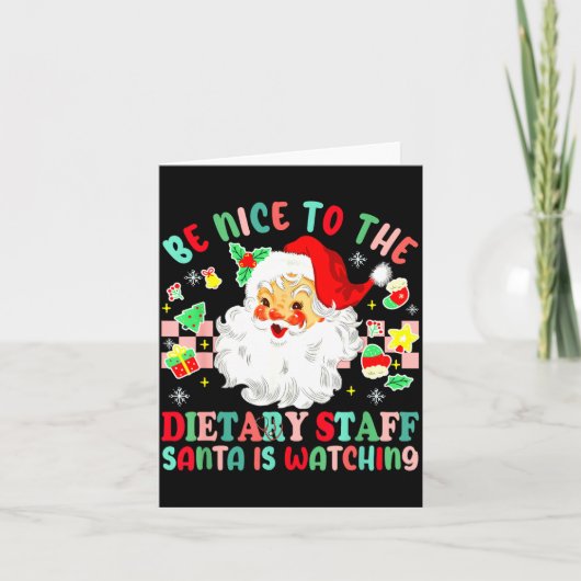 Fun Christmas Be Nice To The Dietary Staff Santa I Karte (Vorderseite)