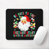 Fun Christmas Be Nice To The Dietary Staff Santa I Mousepad (Mit Mouse)