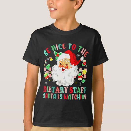 Fun Christmas Be Nice To The Dietary Staff Santa I T-Shirt (Vorderseite)