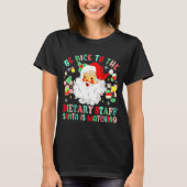 Fun Christmas Be Nice To The Dietary Staff Santa I T-Shirt (Vorderseite)