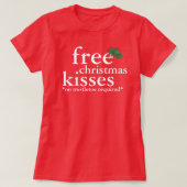 Fun Christmas Kisses No Mistletoe Erforderlicher T T-Shirt (Design vorne)
